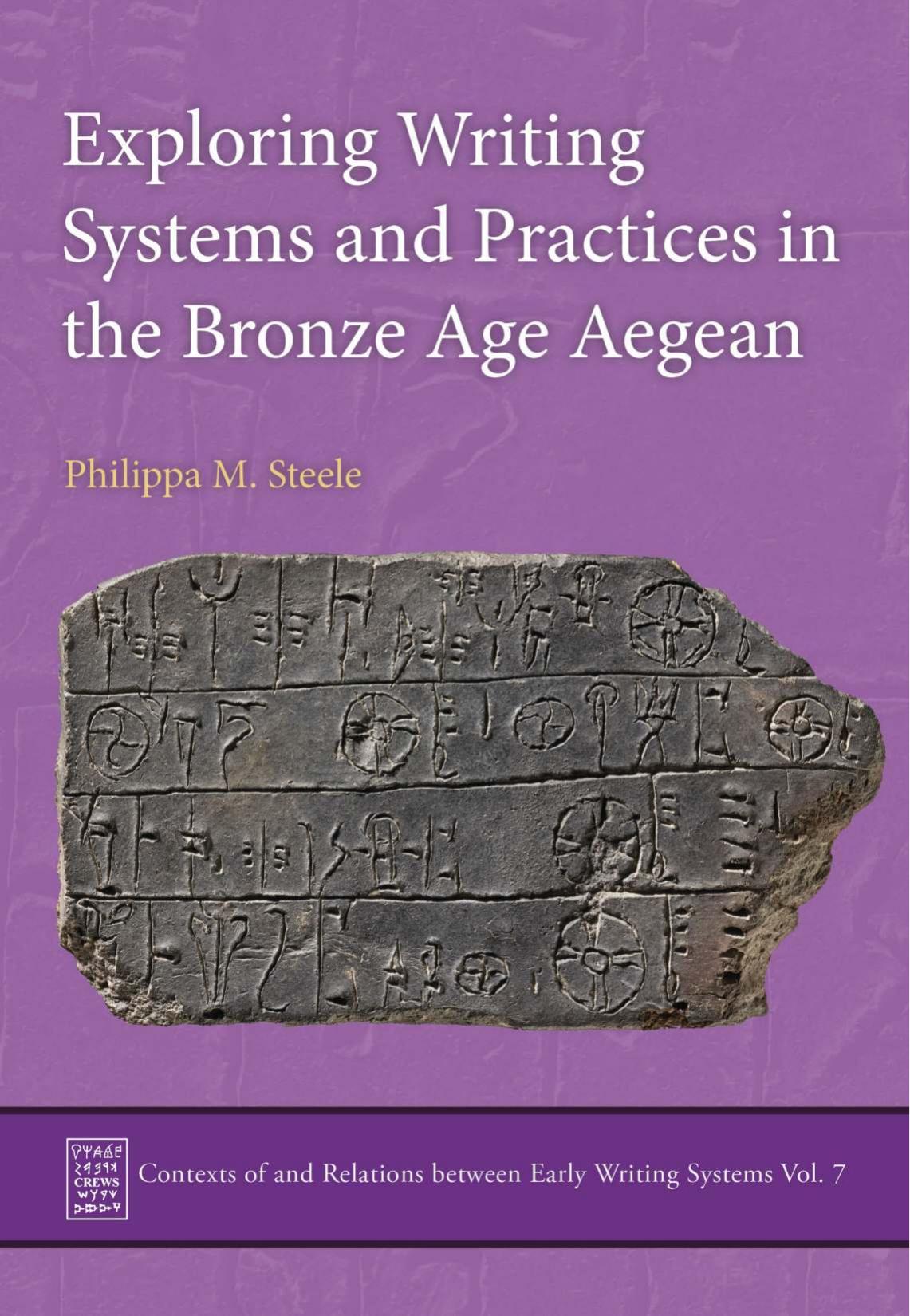 Exploring Writing Systems And Practices In The Bronze Age Aegean Steele