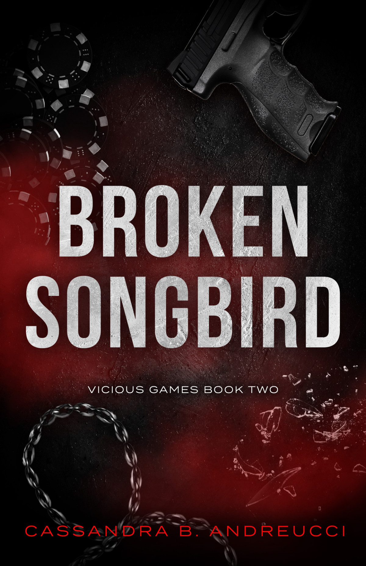 Broken Songbird Vicious Games Book 2 Cassandra B Andreucci
