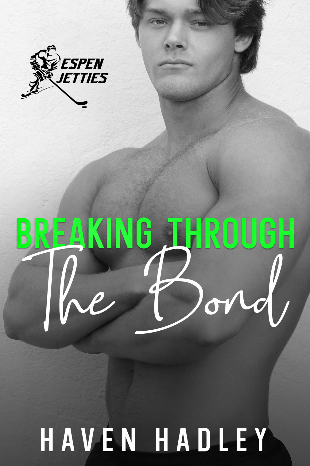 Breaking Through The Bond Espen Jetties Book 2 Haven Hadley