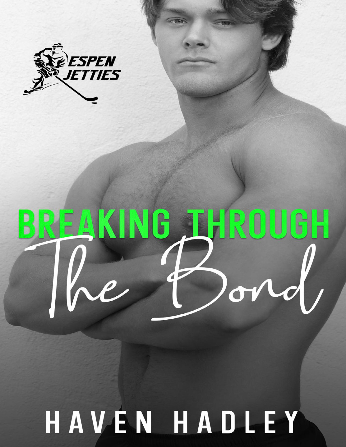 Breaking Through The Bond Espen Jetties Book 2 Haven Hadley