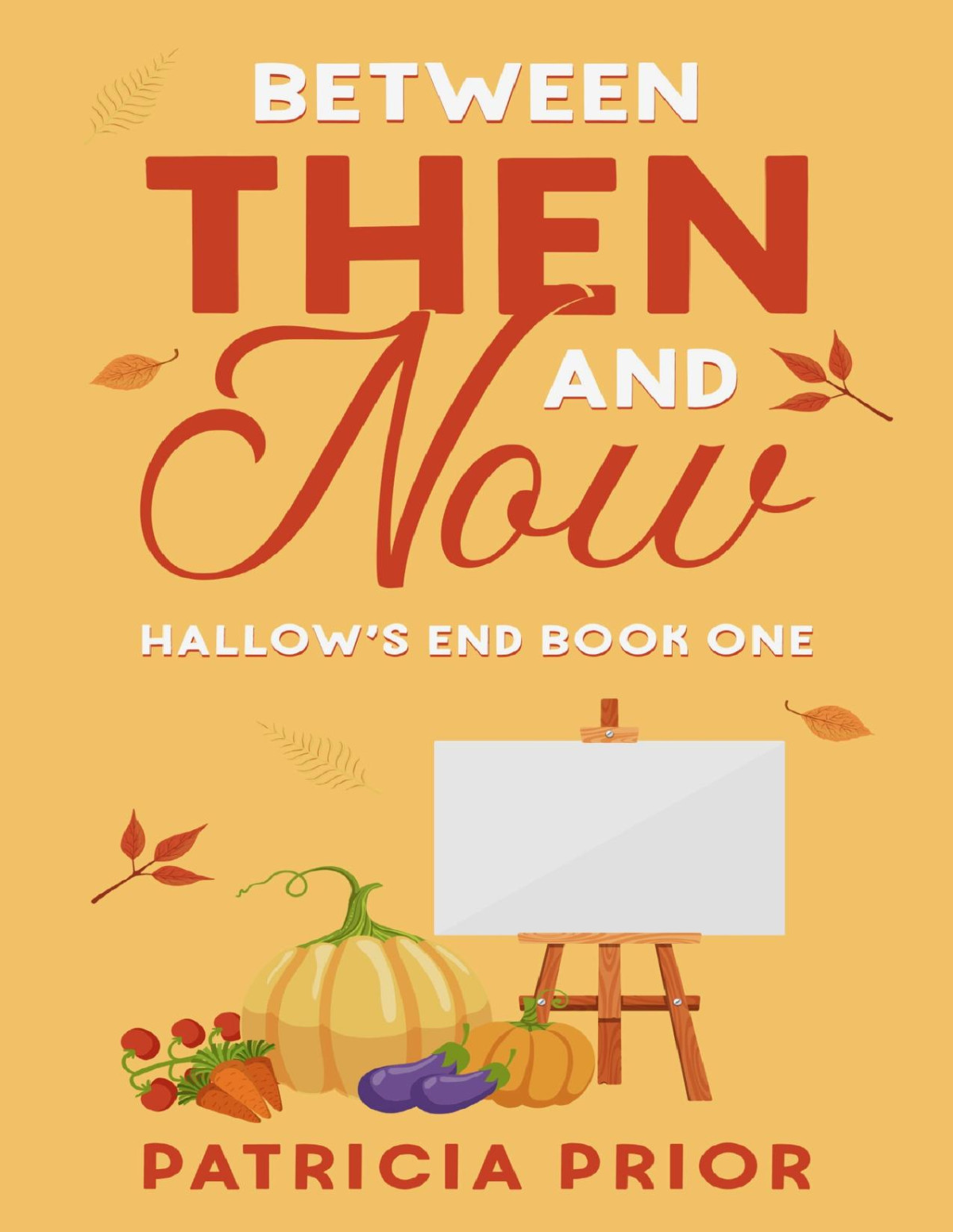 Between Then And Now Hallows End Book 1 Patricia Prior