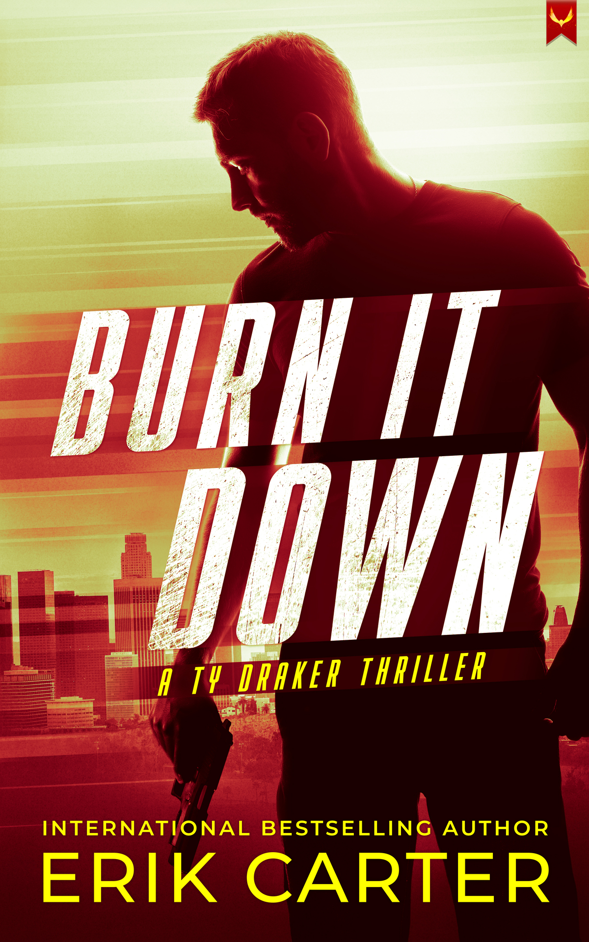 Burn It Down A Ty Draker Action Thriller Erik Carter