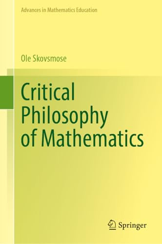 Critical Philosophy Of Mathematics 1st Edition Ole Skovsmose