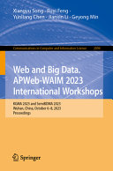 Web And Big Data Apwebwaim 2023 International Workshops 1st Edition Xiangyu Song