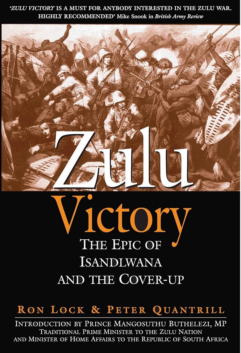 Zulu Victory The Epic Of Isandlwana And The Coverup Ron Lock