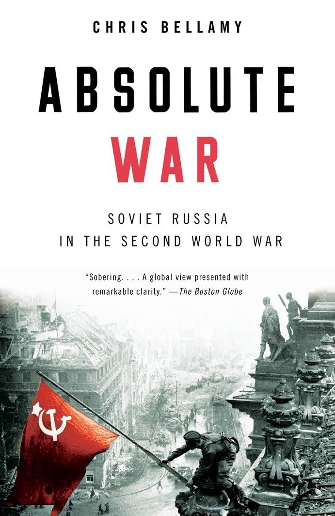 Absolute War Soviet Russia In The Second World War Chris Bellamy
