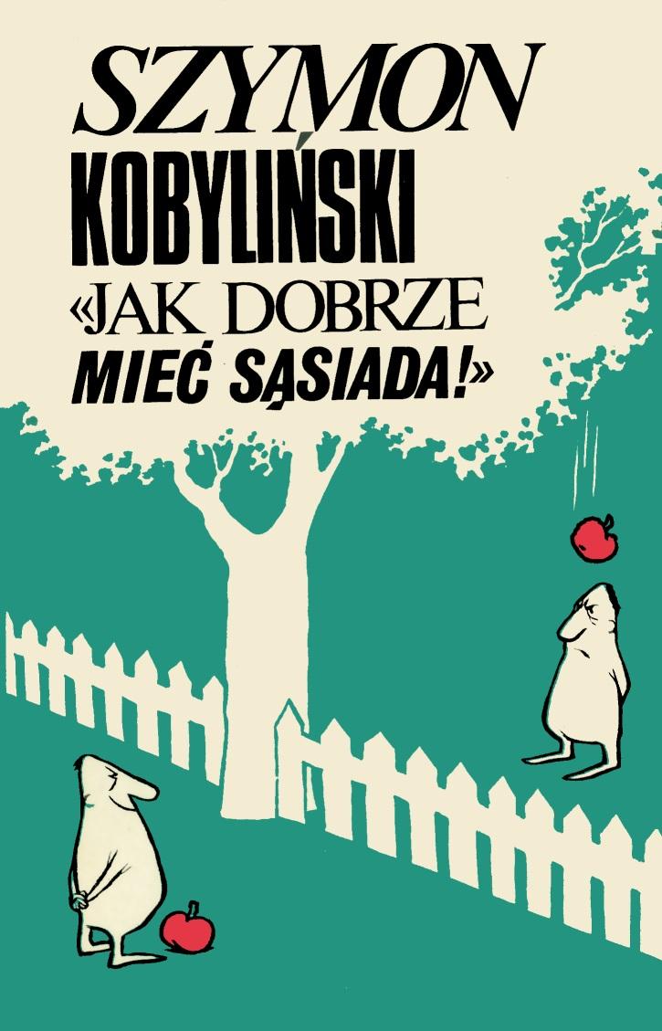 Kobyliński Szymon Jak Dobrze Mieć Sąsiada Szymon Kobyliński