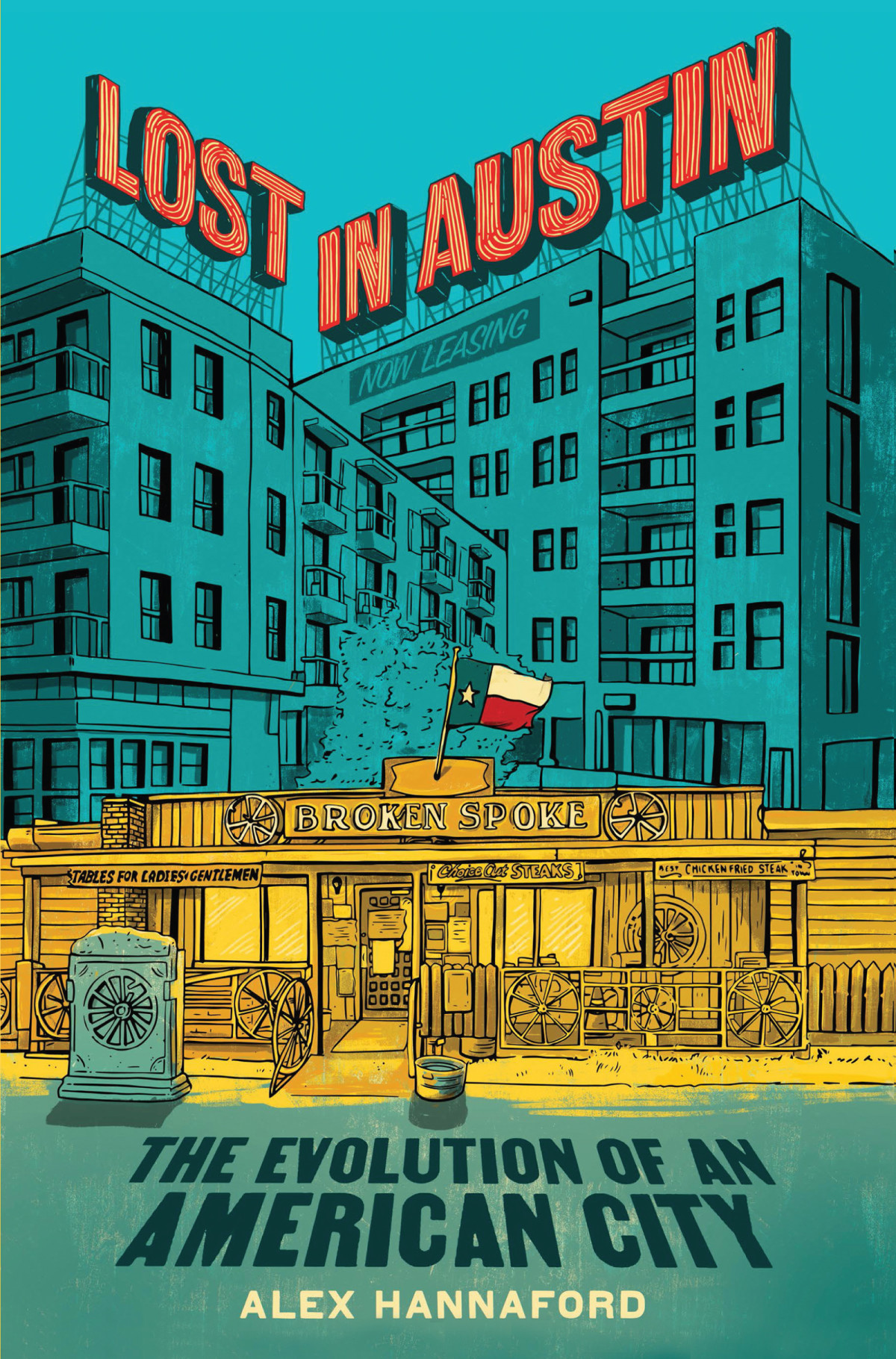 Lost In Austin The Evolution Of An American City Alex Hannaford