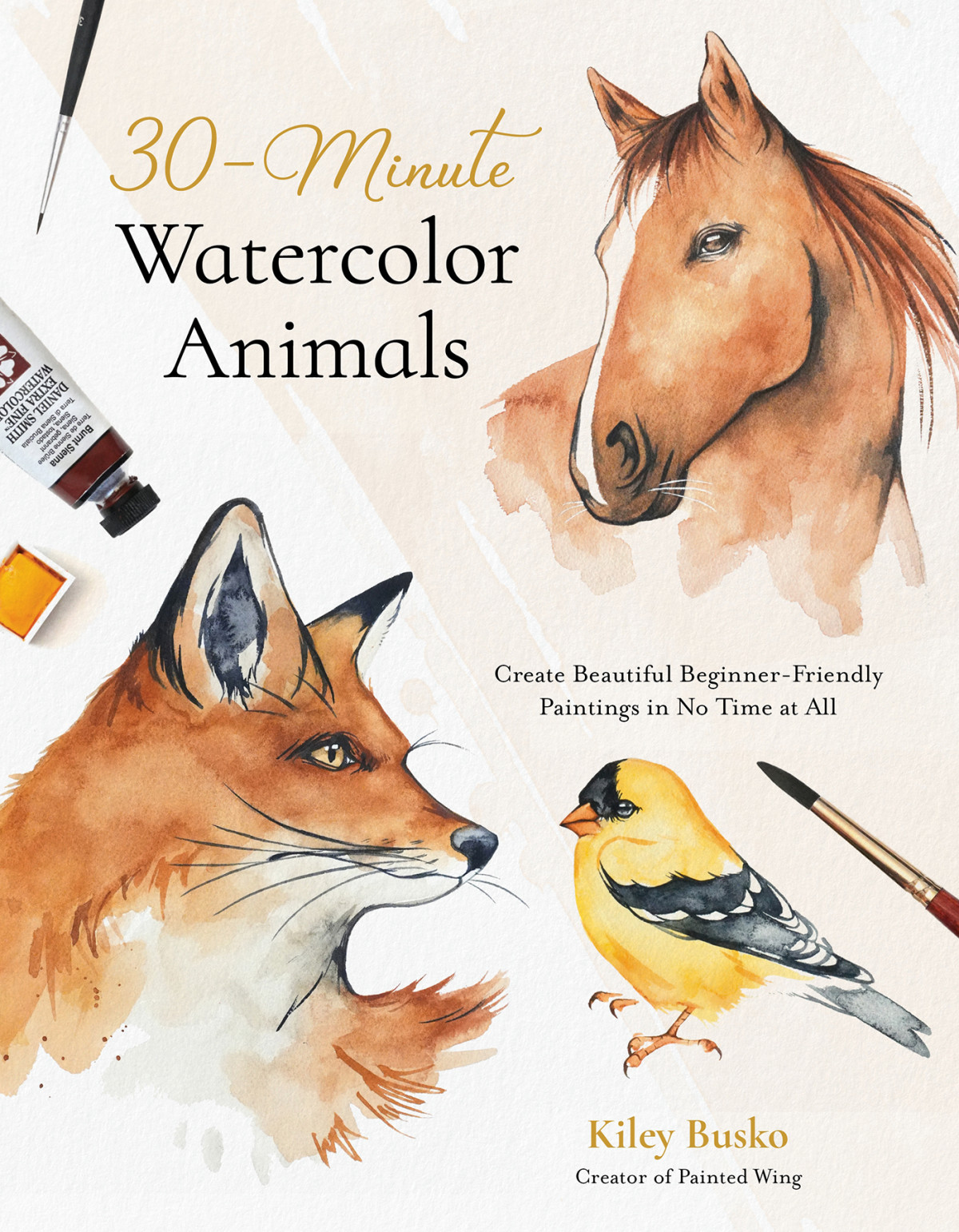 30minute Watercolor Animals Create Beautiful Beginnerfriendly Paintings In No Time At All Kiley Busko
