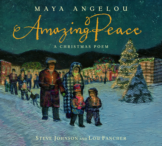 Amazing Peace A Christmas Poem Maya Angelou Steve Johnson Lou Fancher