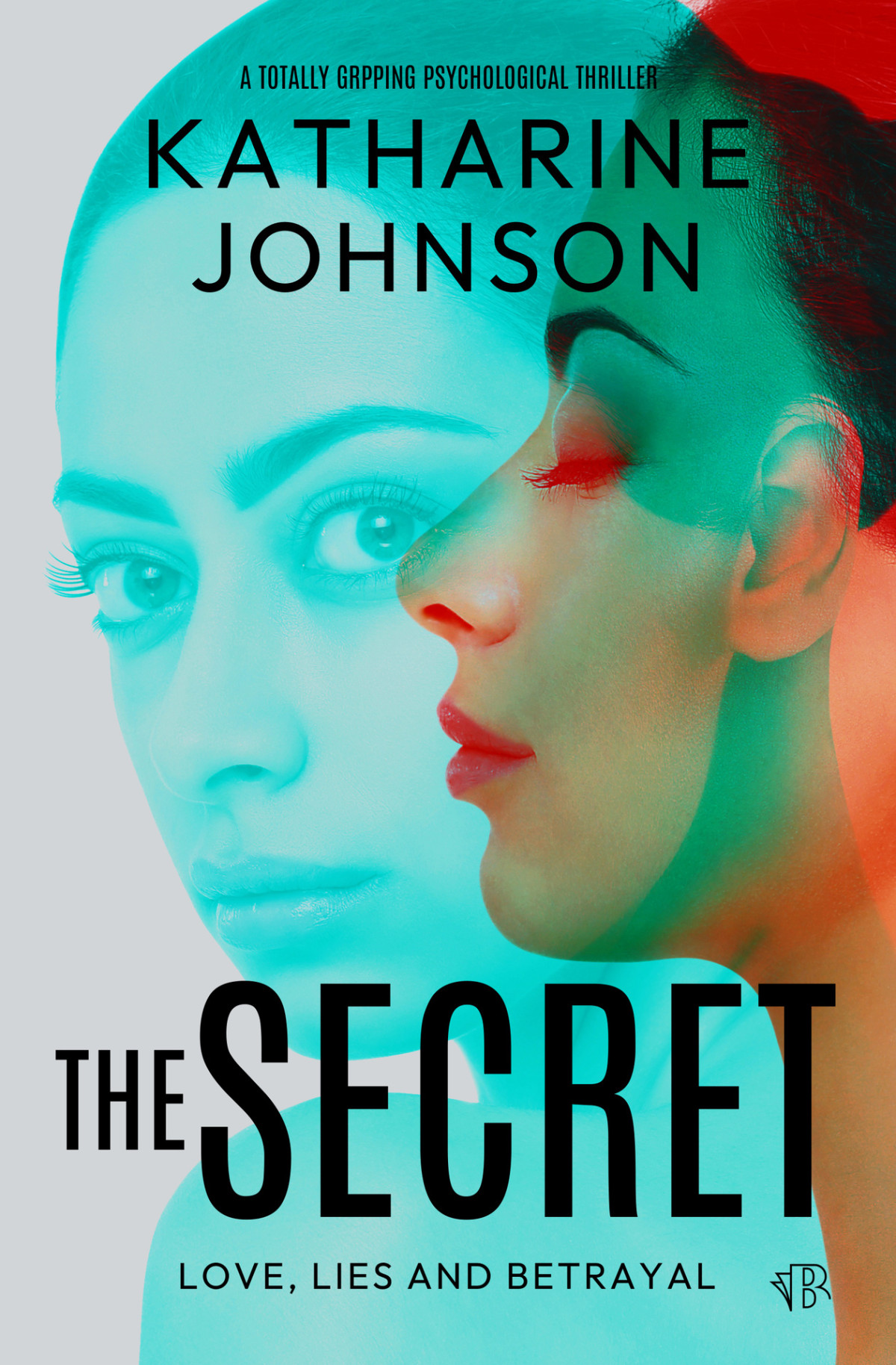 The Secret A Totally Gripping Psychological Thriller Katharine Johnson