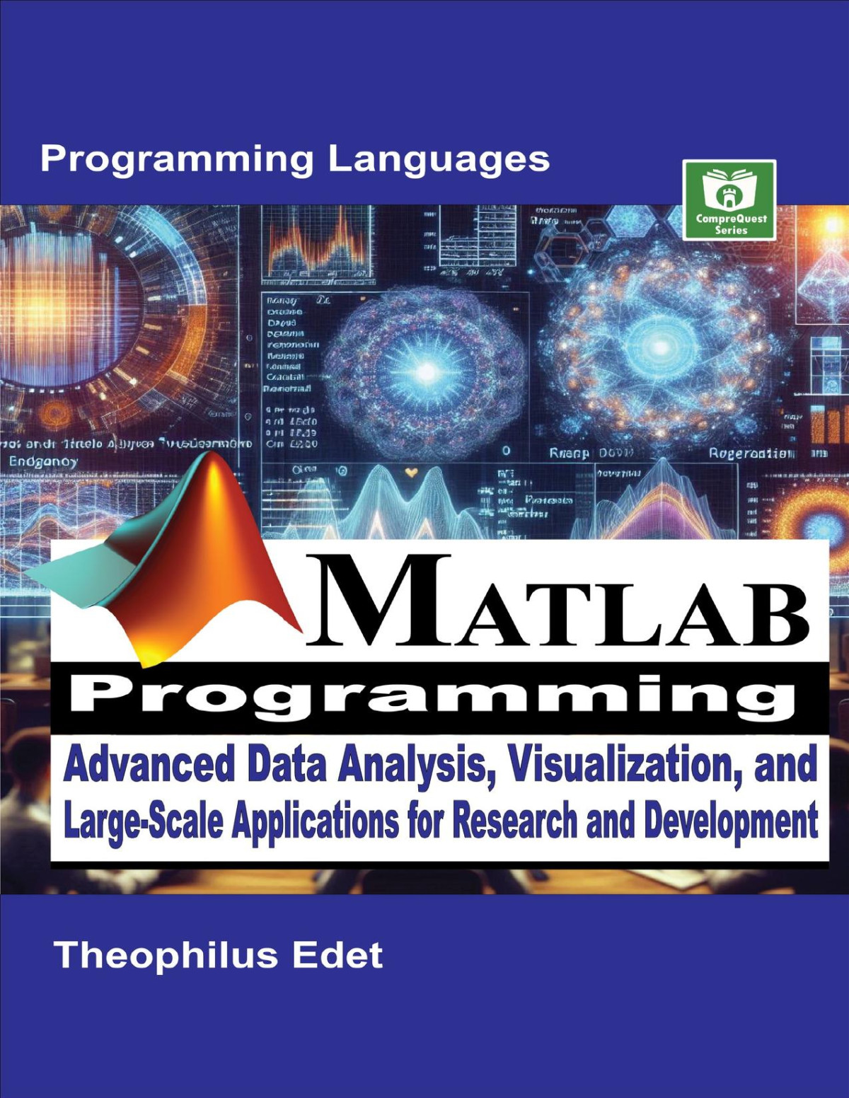 Matlab Programming Advanced Data Analysis Visualisation And Largescale Applications For Research And Development Mastering Programming Languages Series Edet