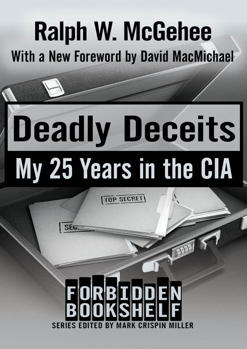 Deadly Deceits My 25 Years In The Cia Forbidden Bookshelf Book 11 Ralph W Mcgehee