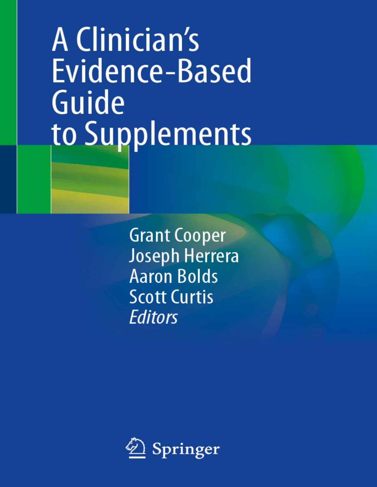 A Clinicians Evidencebased Guide To Supplements Grant Cooper Joseph Herrera Aaron Bolds Scott Curtis
