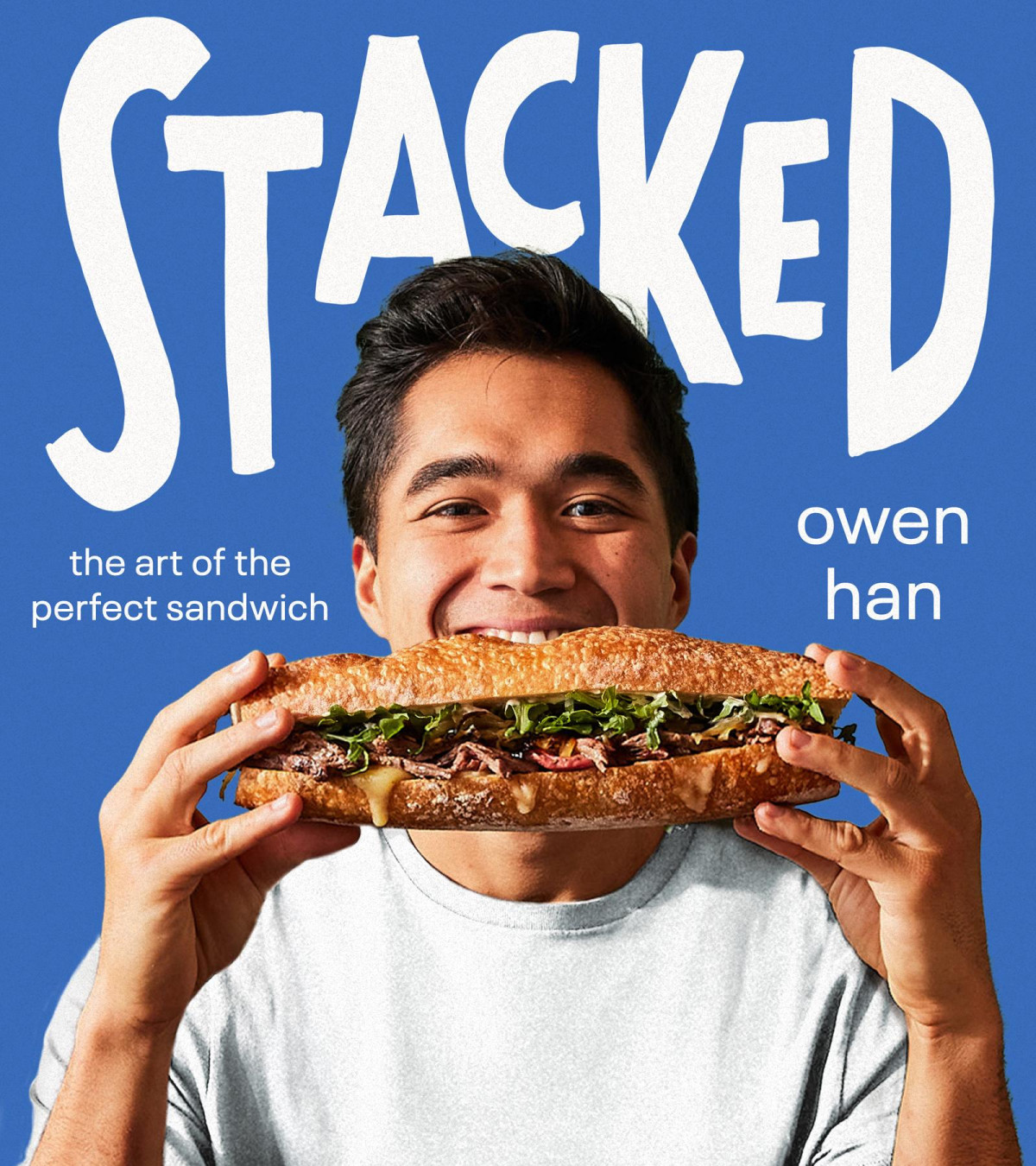 Stacked The Art Of The Perfect Sandwich Owen Han