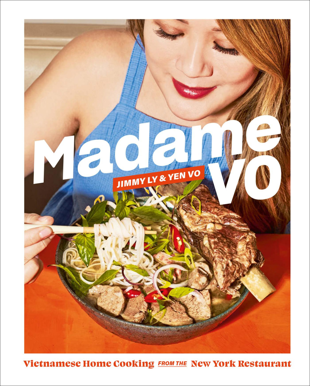 Madame Vo Vietnamese Home Cooking From The New York Restaurant Jimmy Ly Dan Q Dao Yen Vo
