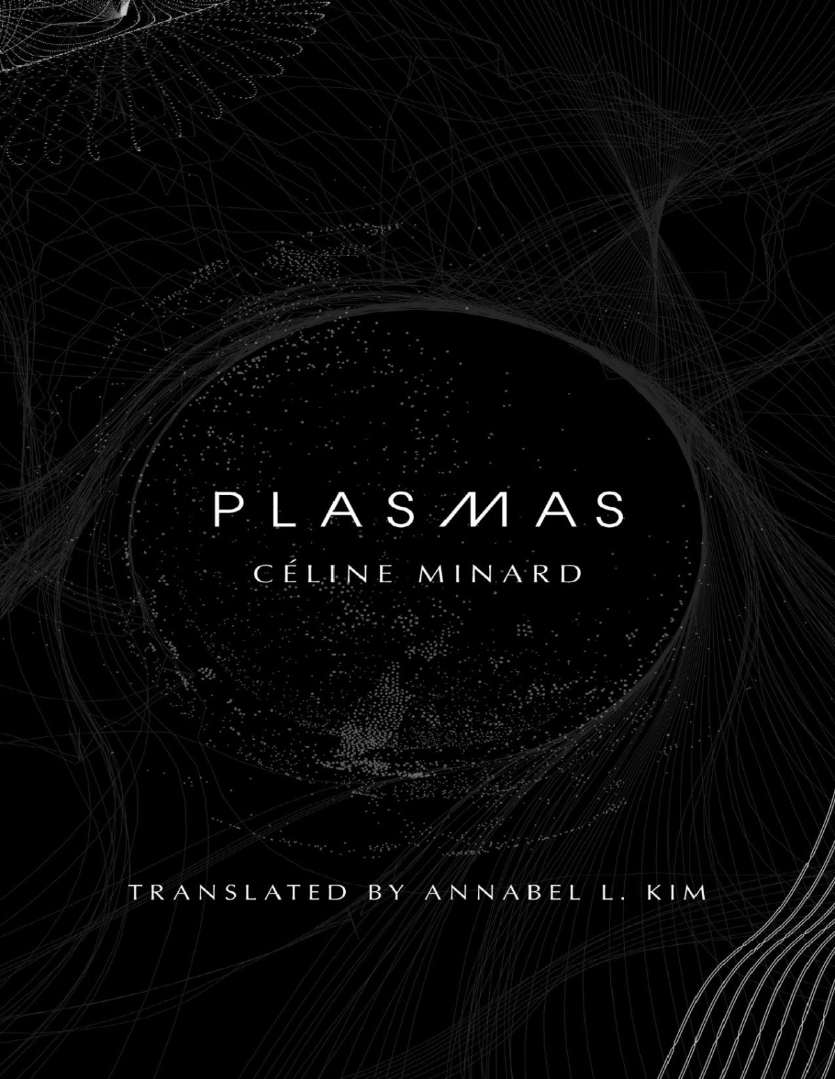 Plasmas Céline Minard Annabel L Kim