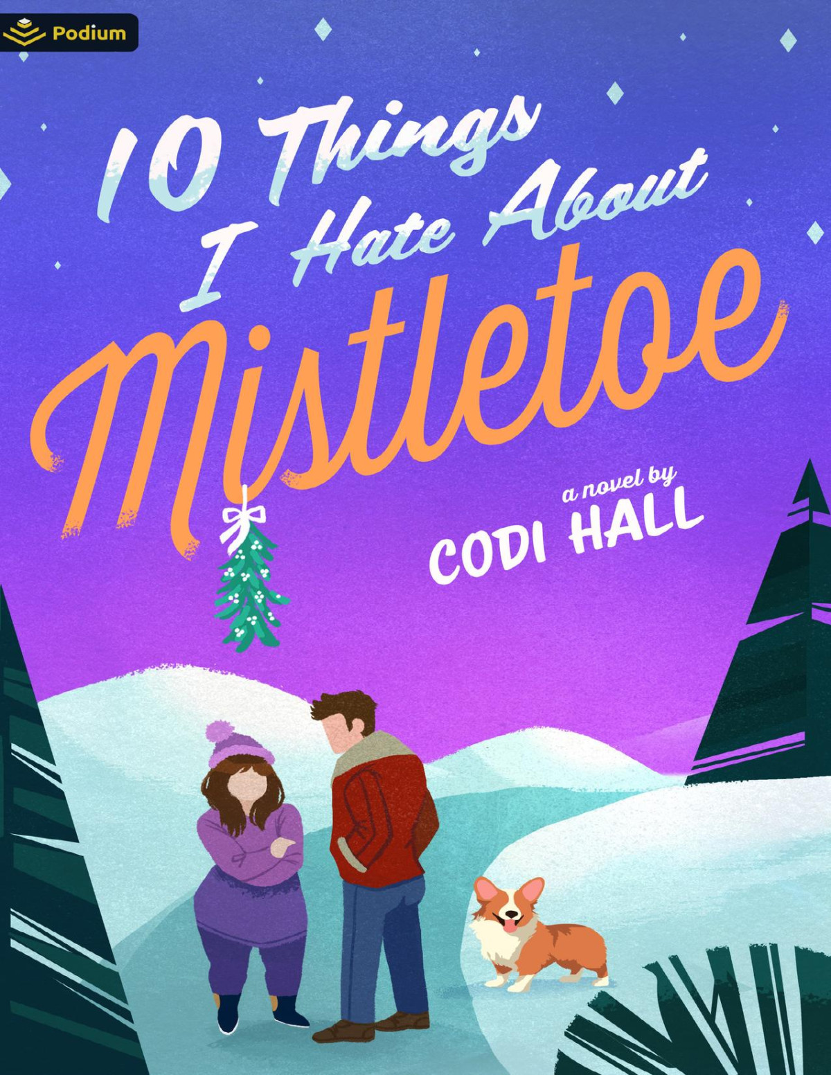 10 Things I Hate About Mistletoe A Holiday Romance Codi Hall