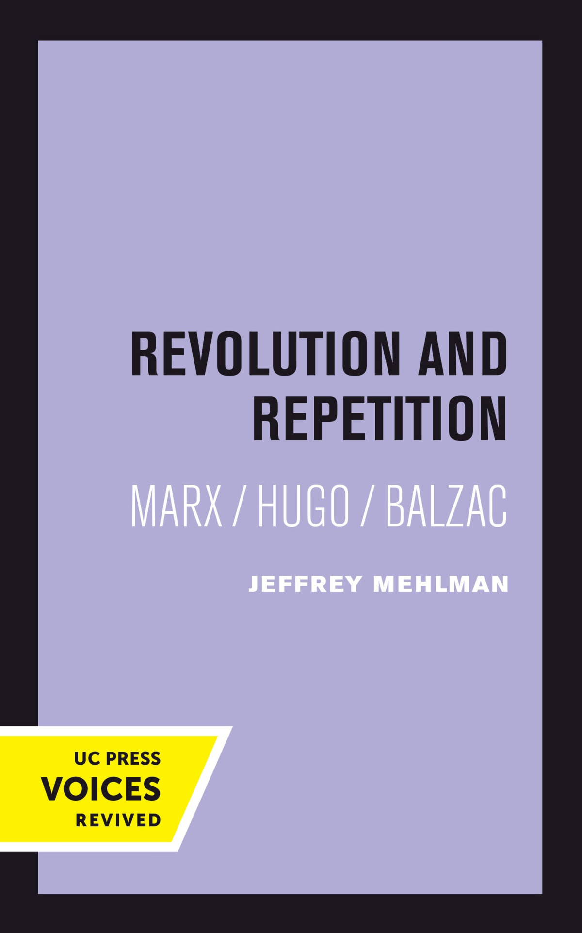 Revolution And Repetition Marxhugobalzac First Edition Jeffrey Mehlman