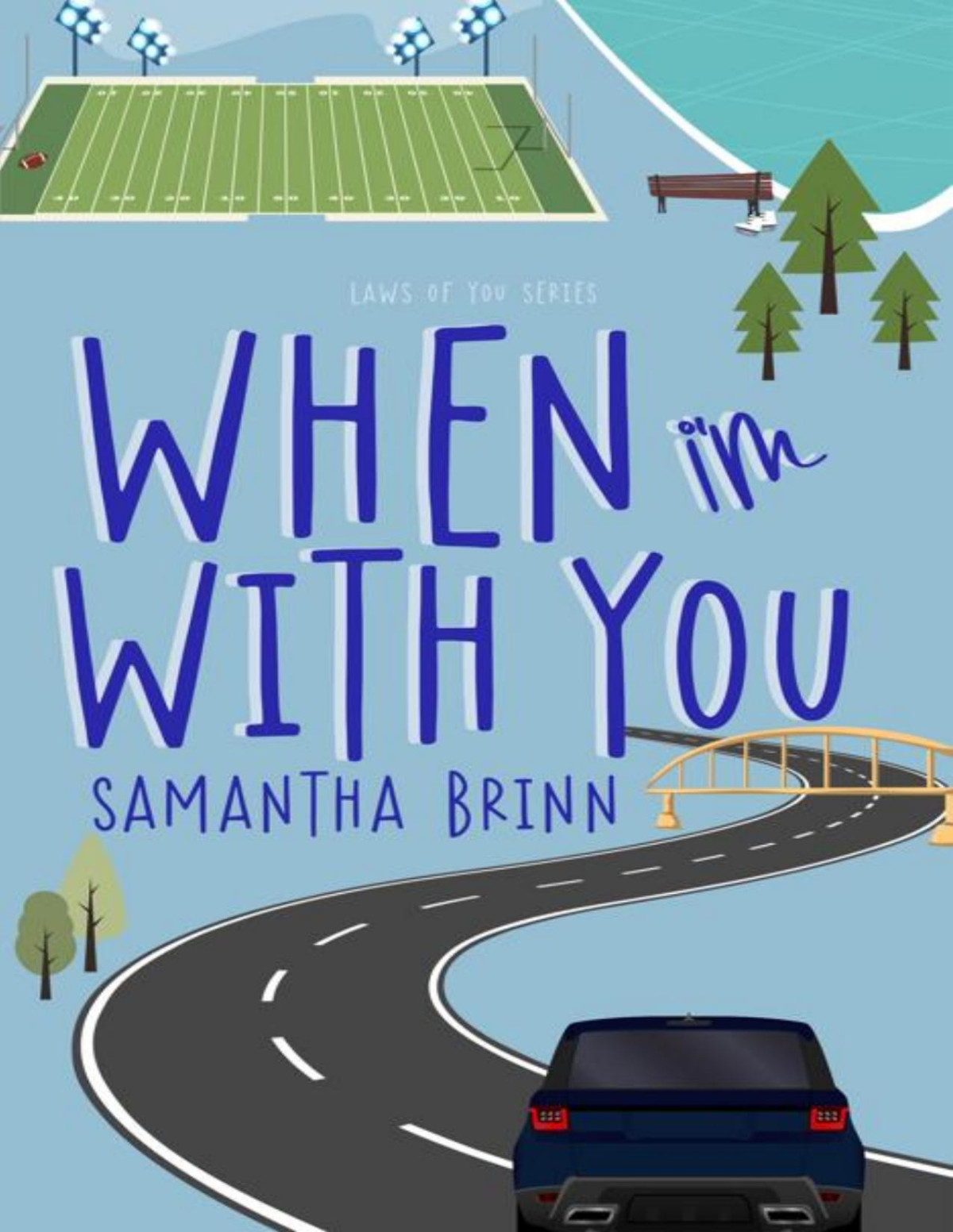 When Im With You Laws Of You Book 2 Samantha Brinn