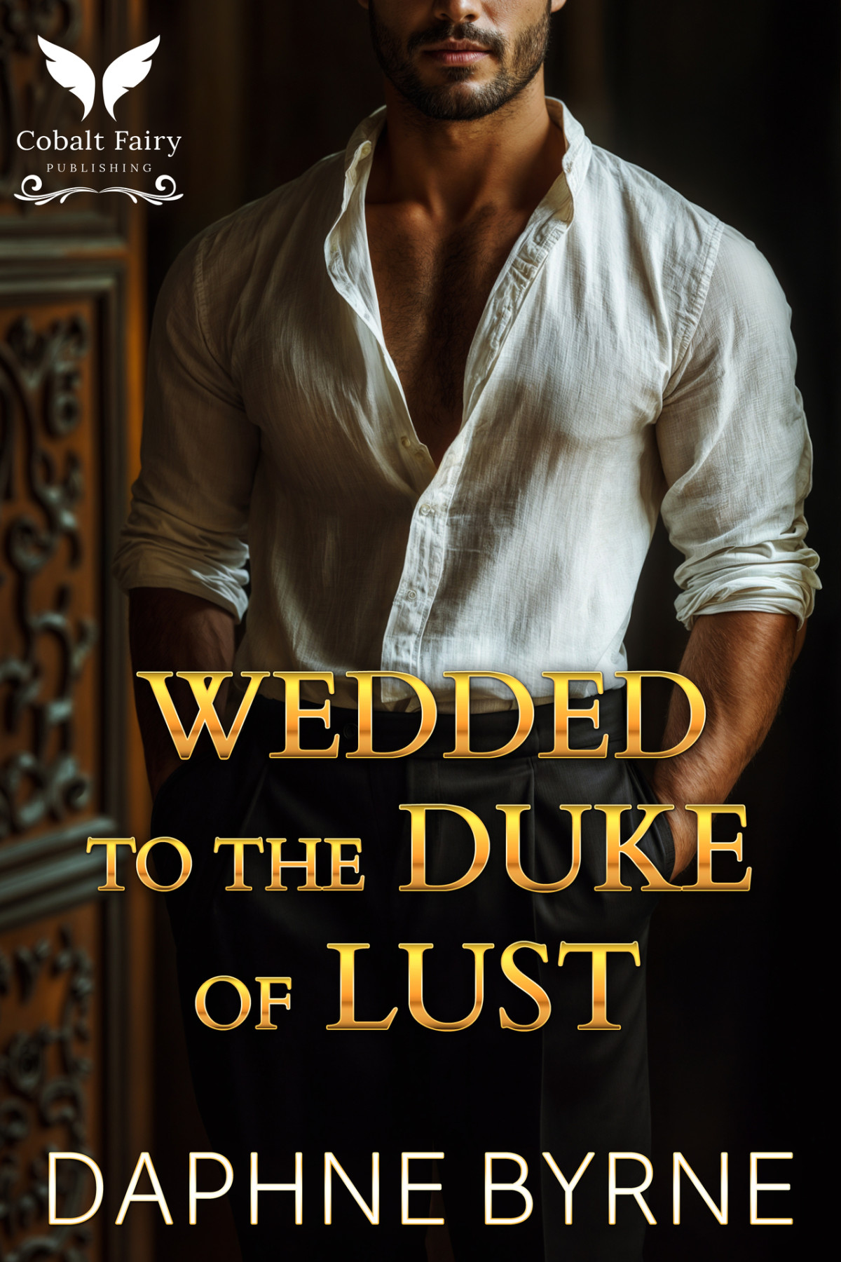 Wedded To The Duke Of Lust A Historical Regency Romance Novel Daphne Byrne
