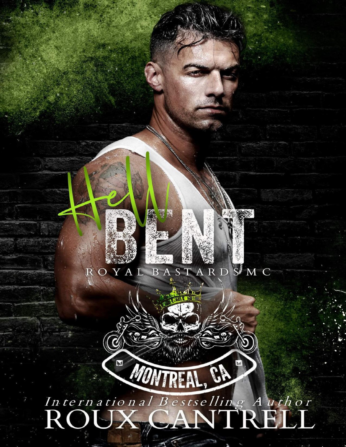 Hell Bent Montreal Quebec Chapter Royal Bastards Mc Montreal Canada Book 1 Roux Cantrell