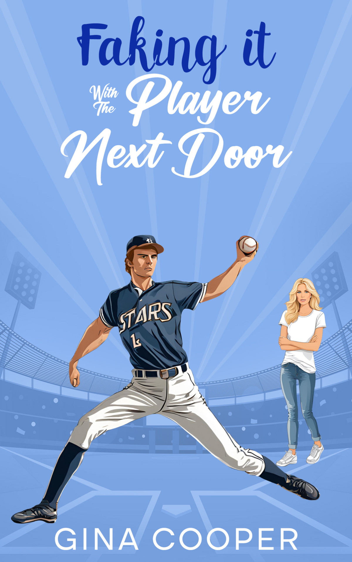 Faking It With The Player Next Door A Brothers Best Friend Baseball Romance Gina Cooper