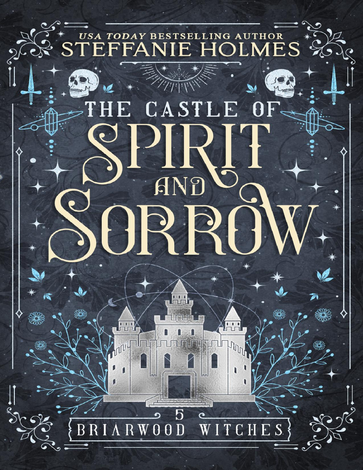 The Castle Of Spirit And Sorrow Briarwood Witches Book 5 Steffanie Holmes