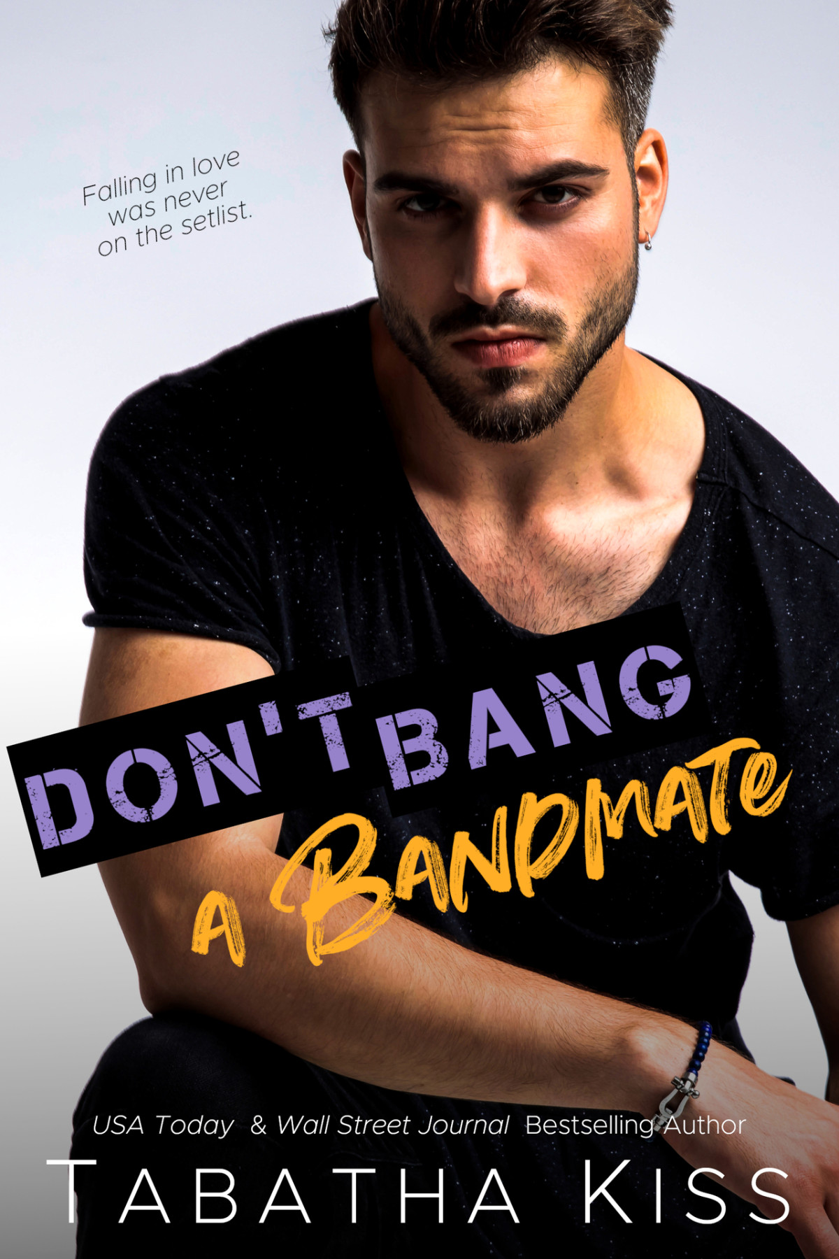 Dont Bang A Bandmate Break The Rules Book 3 Tabatha Kiss