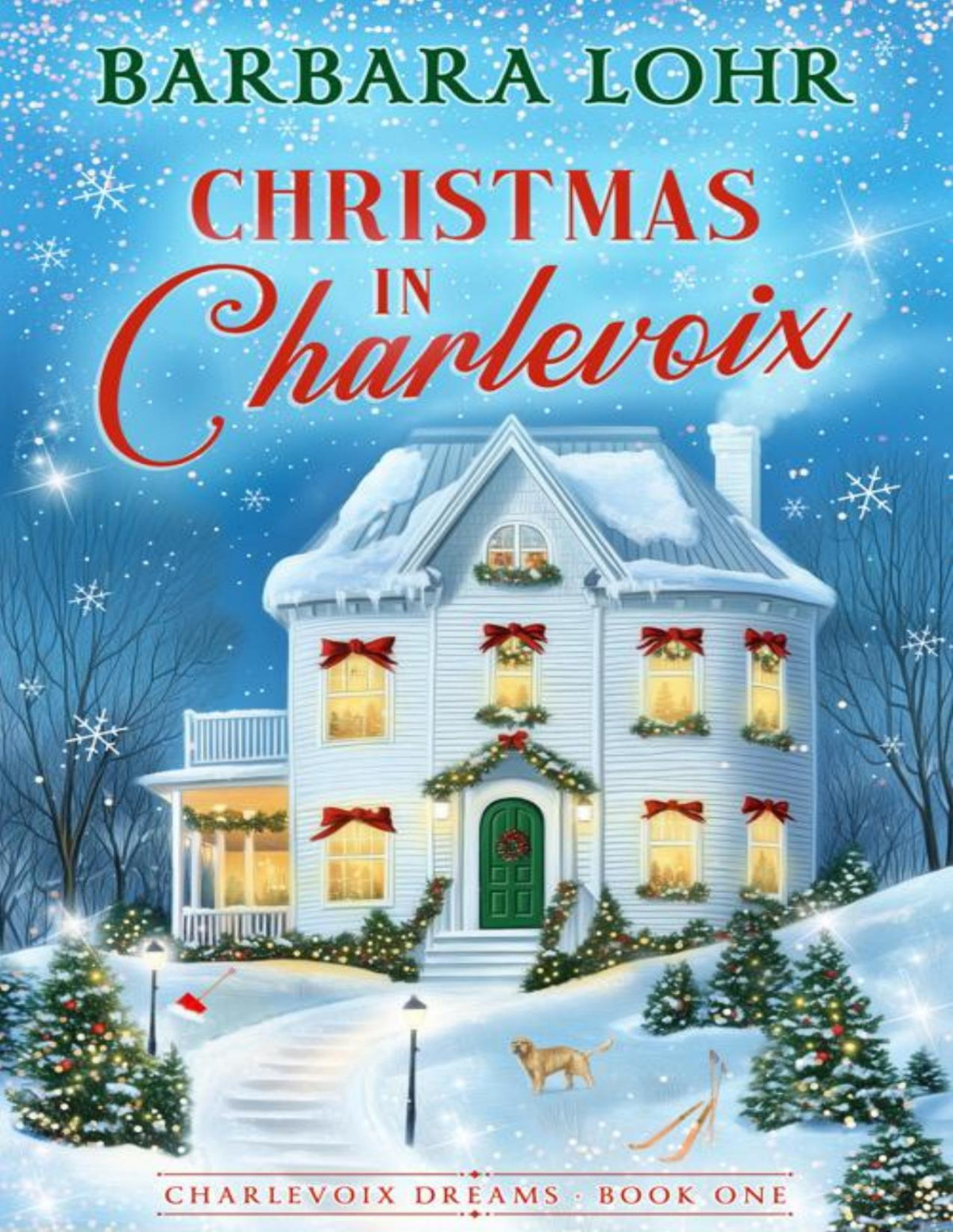 Christmas In Charlevoix Charlevoix Dreams Book 1 Barbara Lohr