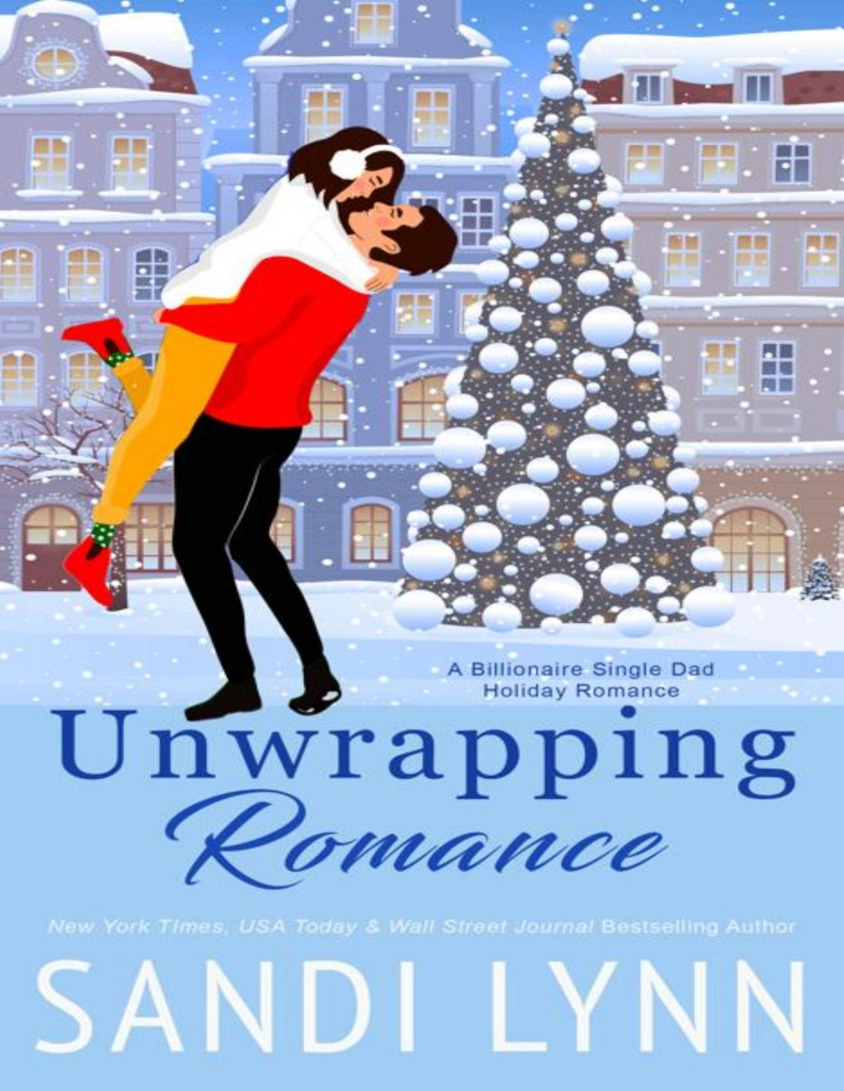 Unwrapping Romance A Single Dad Holiday Romance Sandi Lynn
