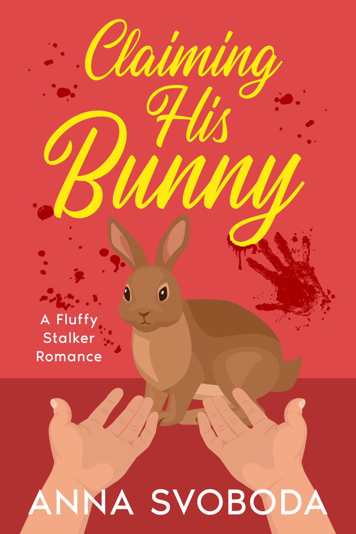 Claiming His Bunny A Fluffy Stalker Romance Anna Svoboda