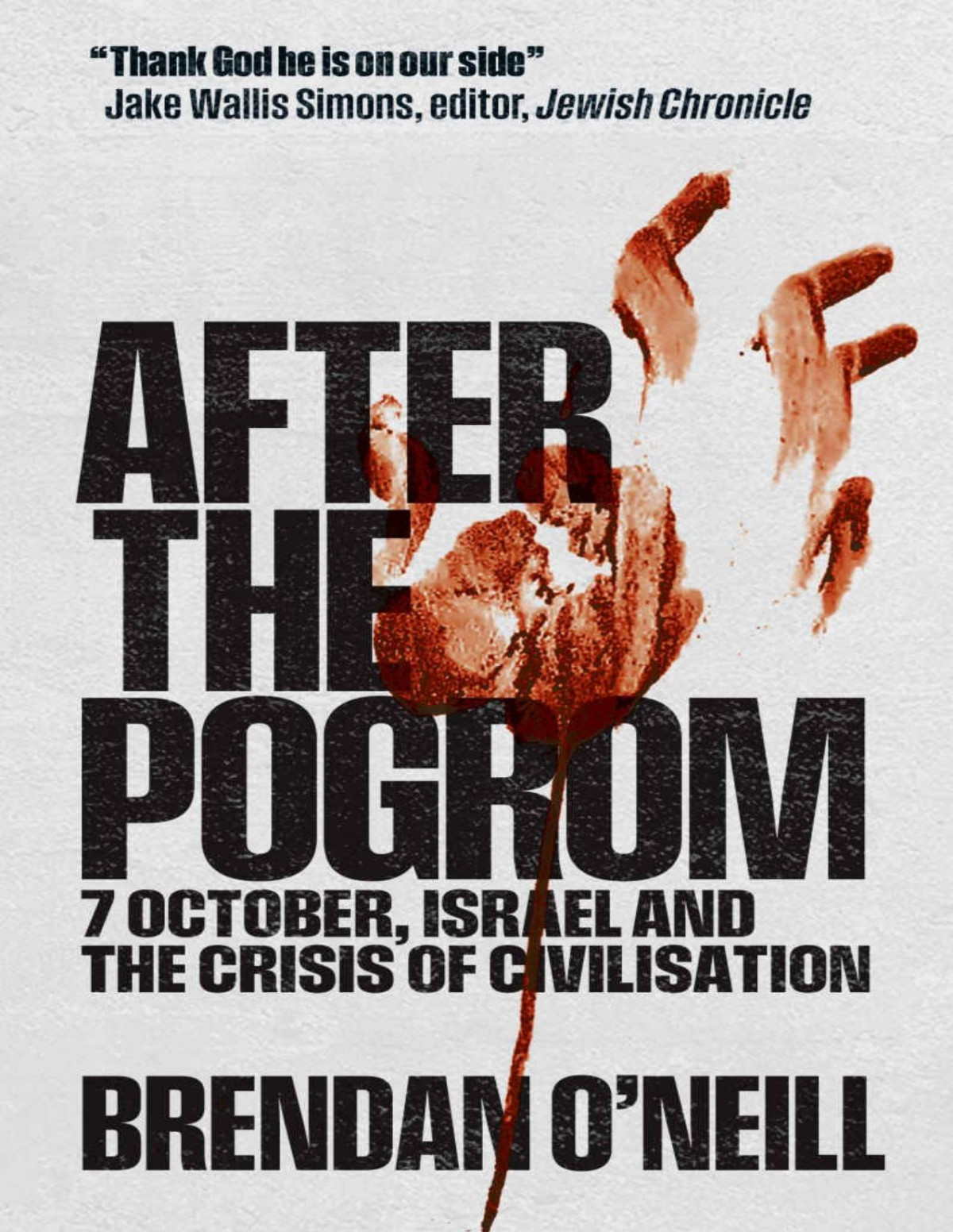 After The Pogrom 7 October Israel And The Crisis Of Civilisation Brendan Oneill