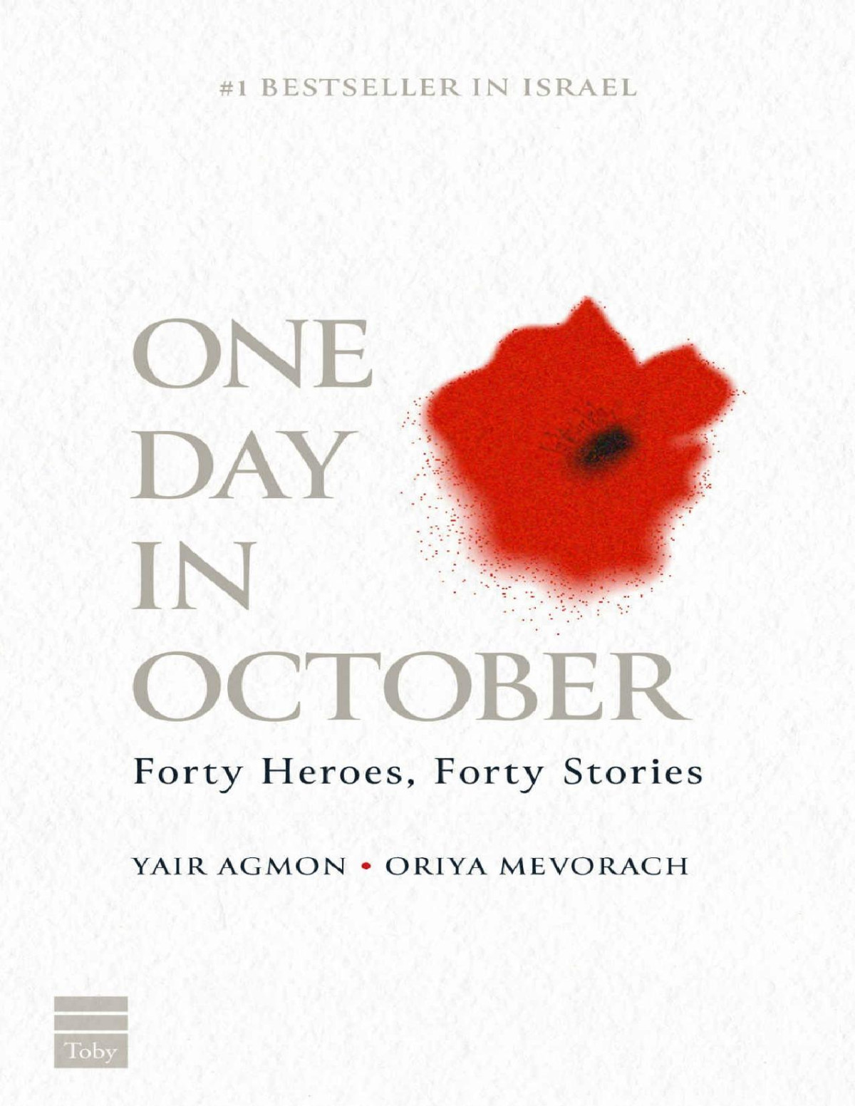 One Day In October Forty Heroes Forty Stories Yair Agmon