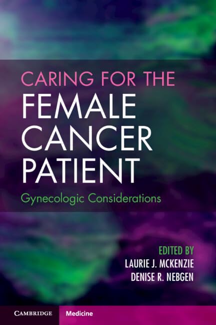 Caring For The Female Cancer Patient Laurie J Mckenzie Denise R Nebgen