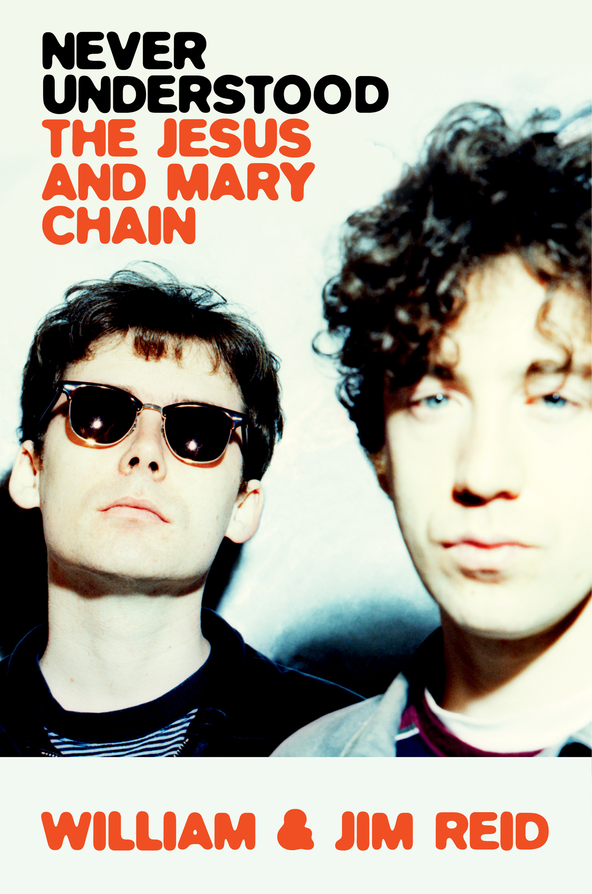 Never Understood The Jesus And Mary Chain William Reid Jim Reid