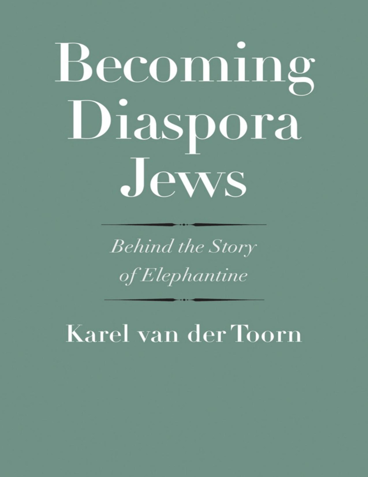 Becoming Diaspora Jews Karel Van Der Toorn