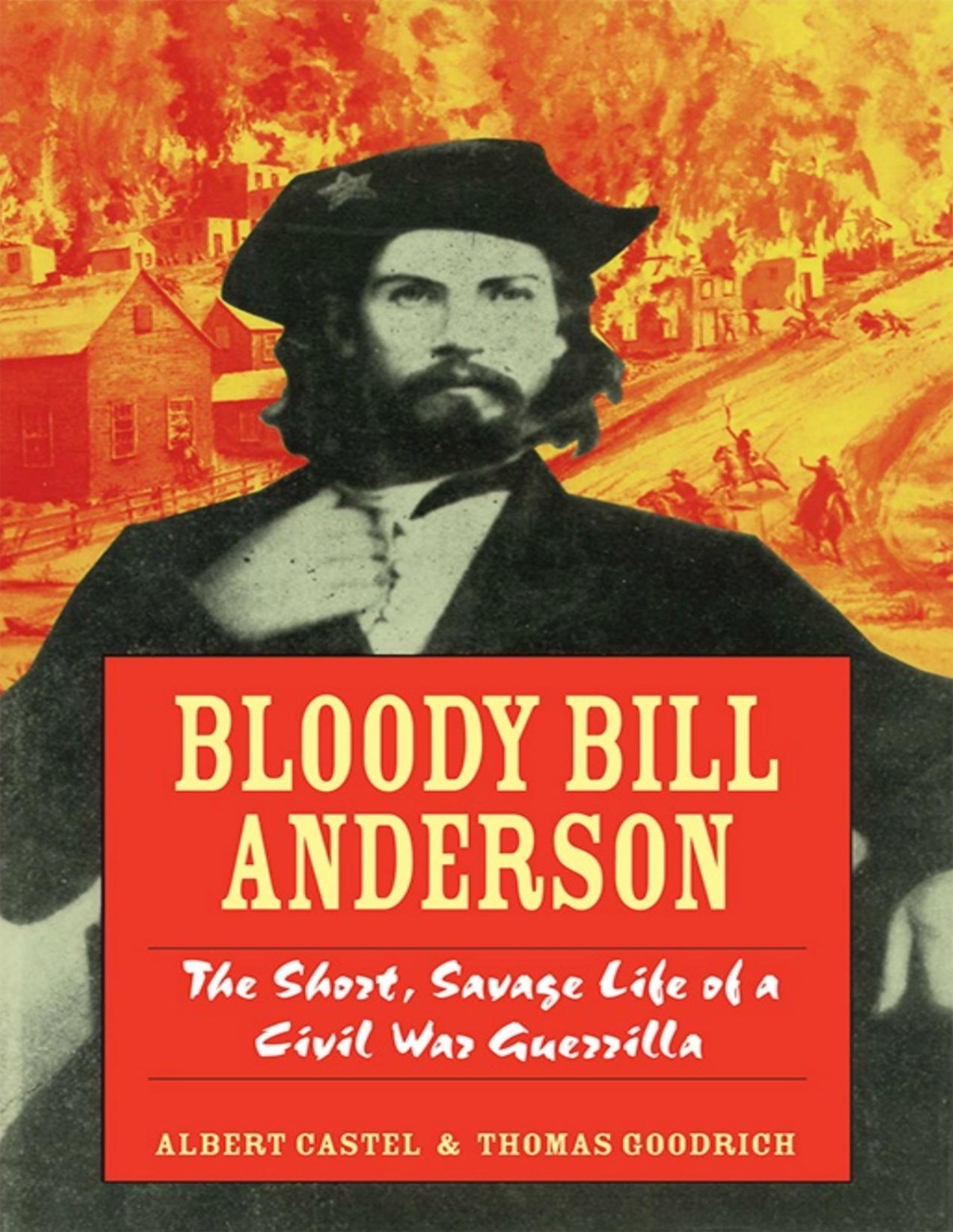 Bloody Bill Anderson Castel Albert E Goodrich Th