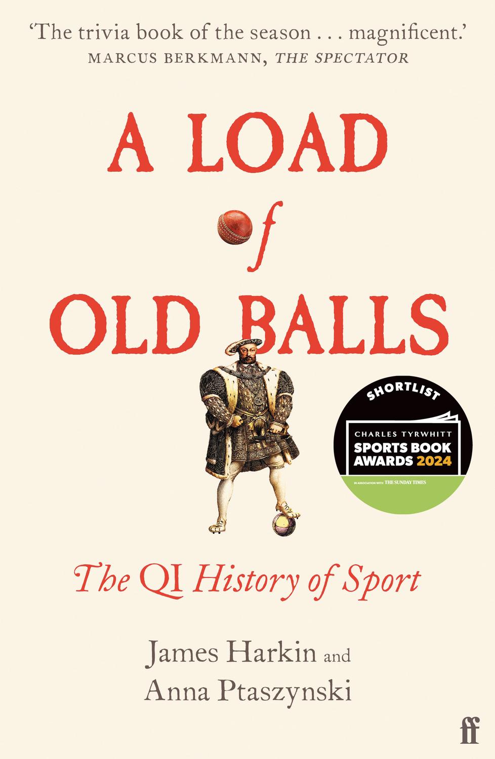 A Load Of Old Balls The Qi History Of Sport James Harkin Anna Ptaszynski