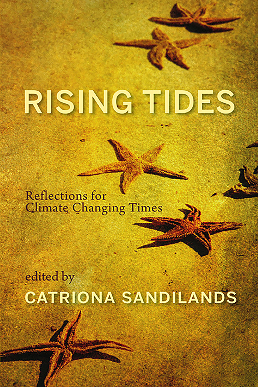 Rising Tides Reflections For Climate Changing Times Catriona Sandilands