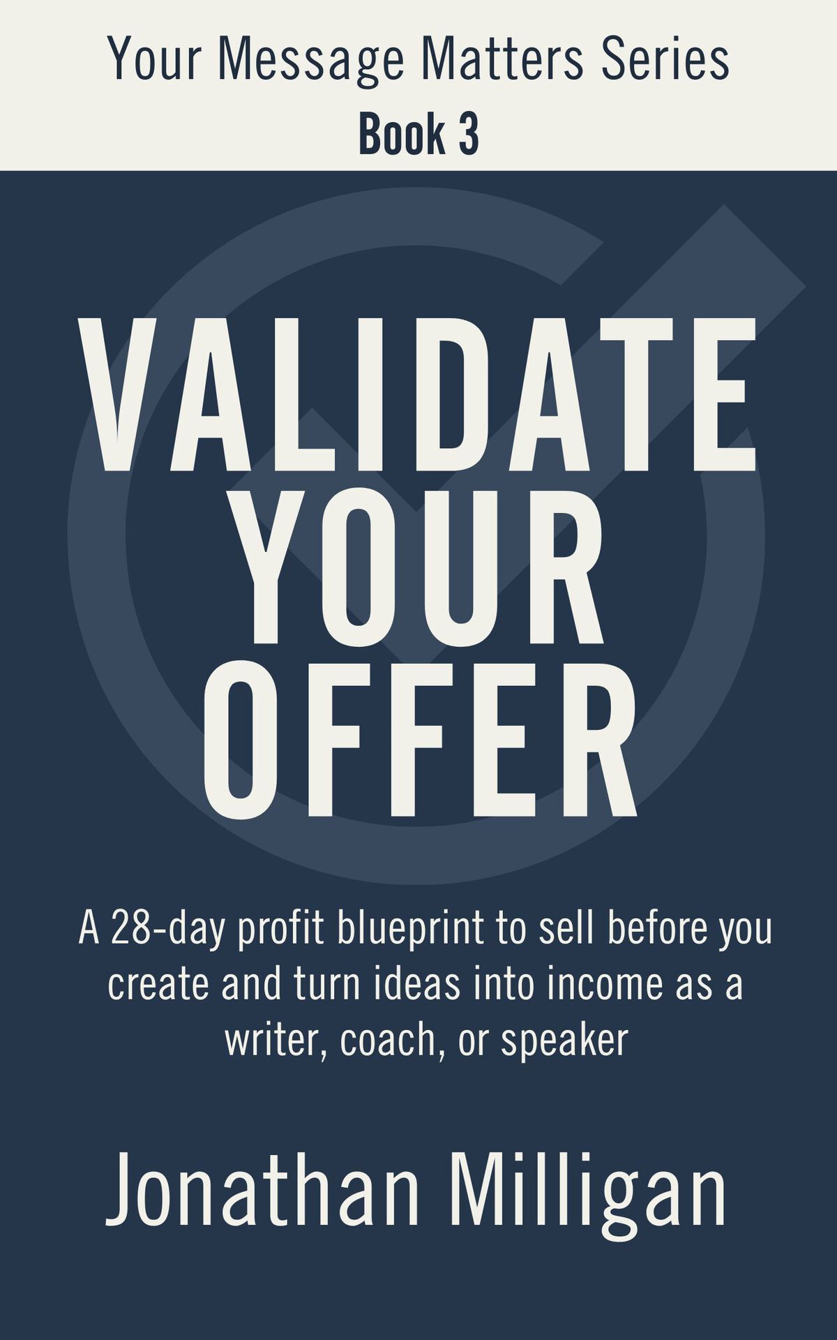 Validate Your Offer A 28day Profit Blueprint To Sell Before You Create And Turn Ideas Into Income Milligan