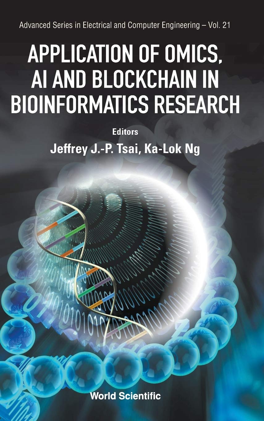Application Of Omics Ai And Blockchain In Bioinformatics Research Jeffrey J P Tsai