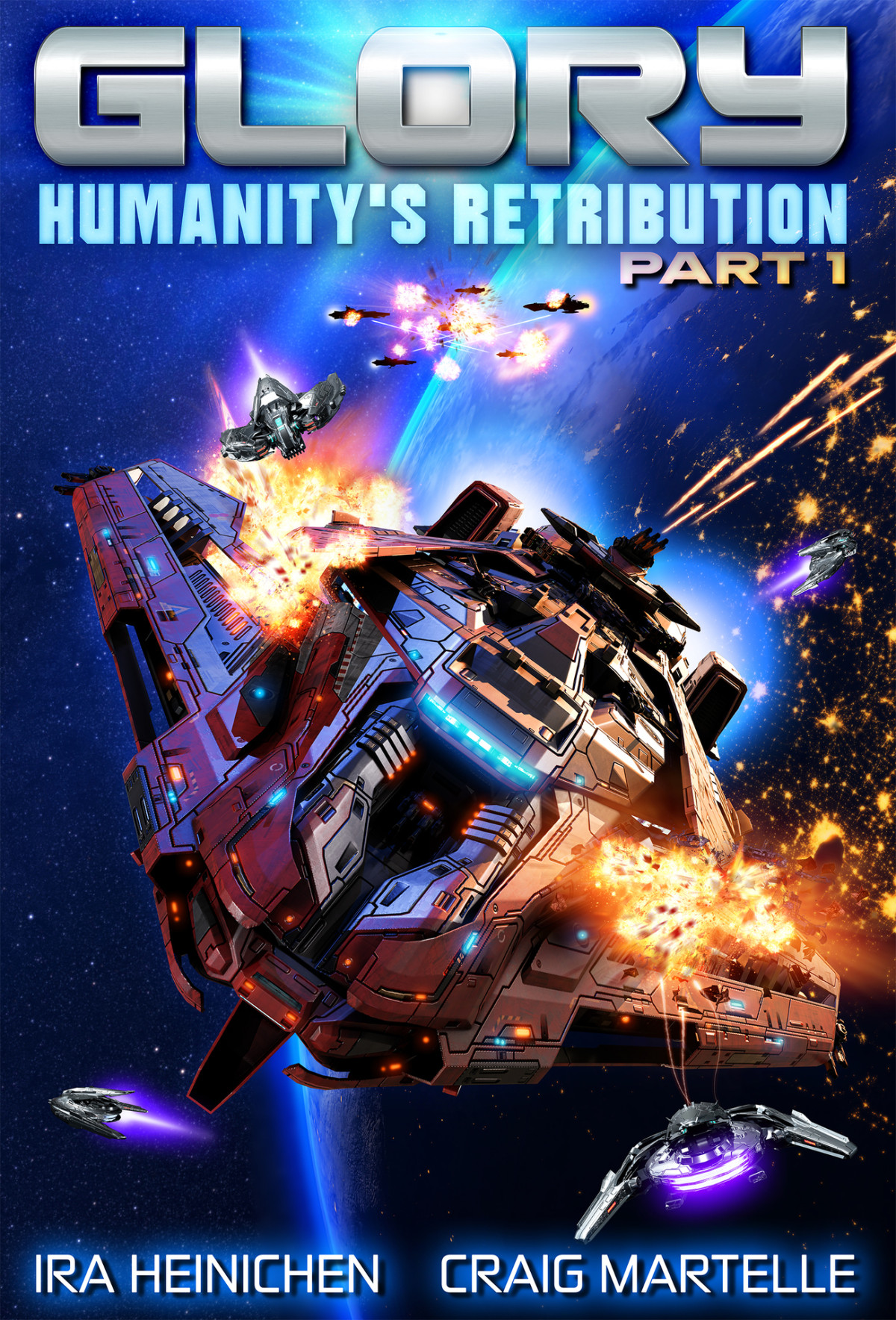 Glory Humanitys Retribution Part 1 A Military Scifi Adventure Ira Heinichen Craig Martelle