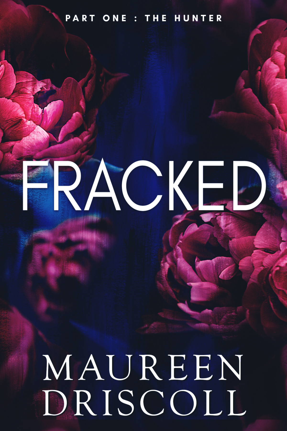 Fracked Part One The Hunter Driscoll Maureen