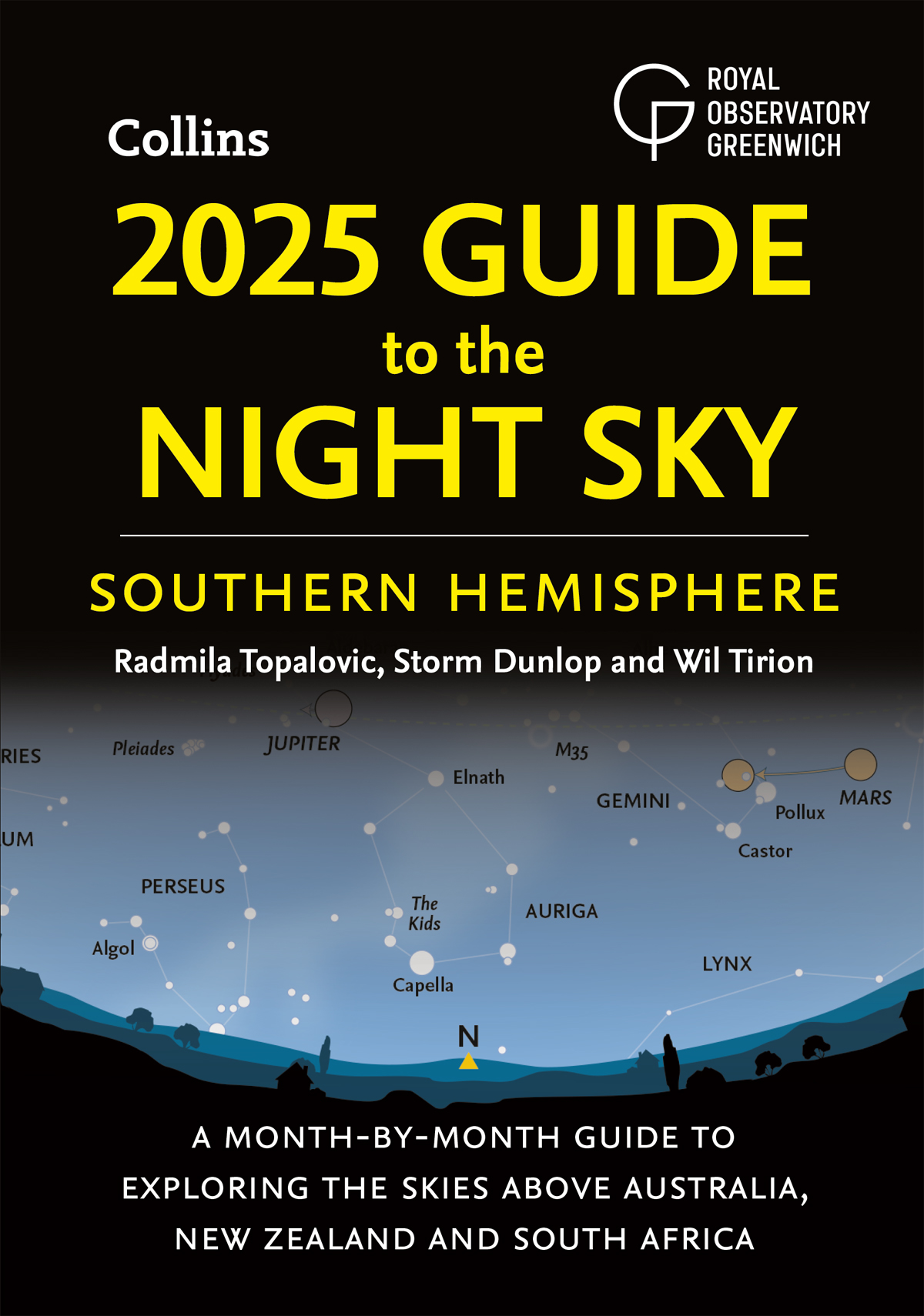2025 Guide To The Night Sky Southern Hemisphere A Monthbymonth Guide To Exploring The Skies Above Australia New Zealand And South Africa Radmila Topalovic