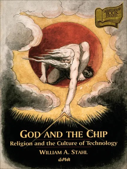 God And The Chip Religion And The Culture Of Technology William A Stahl