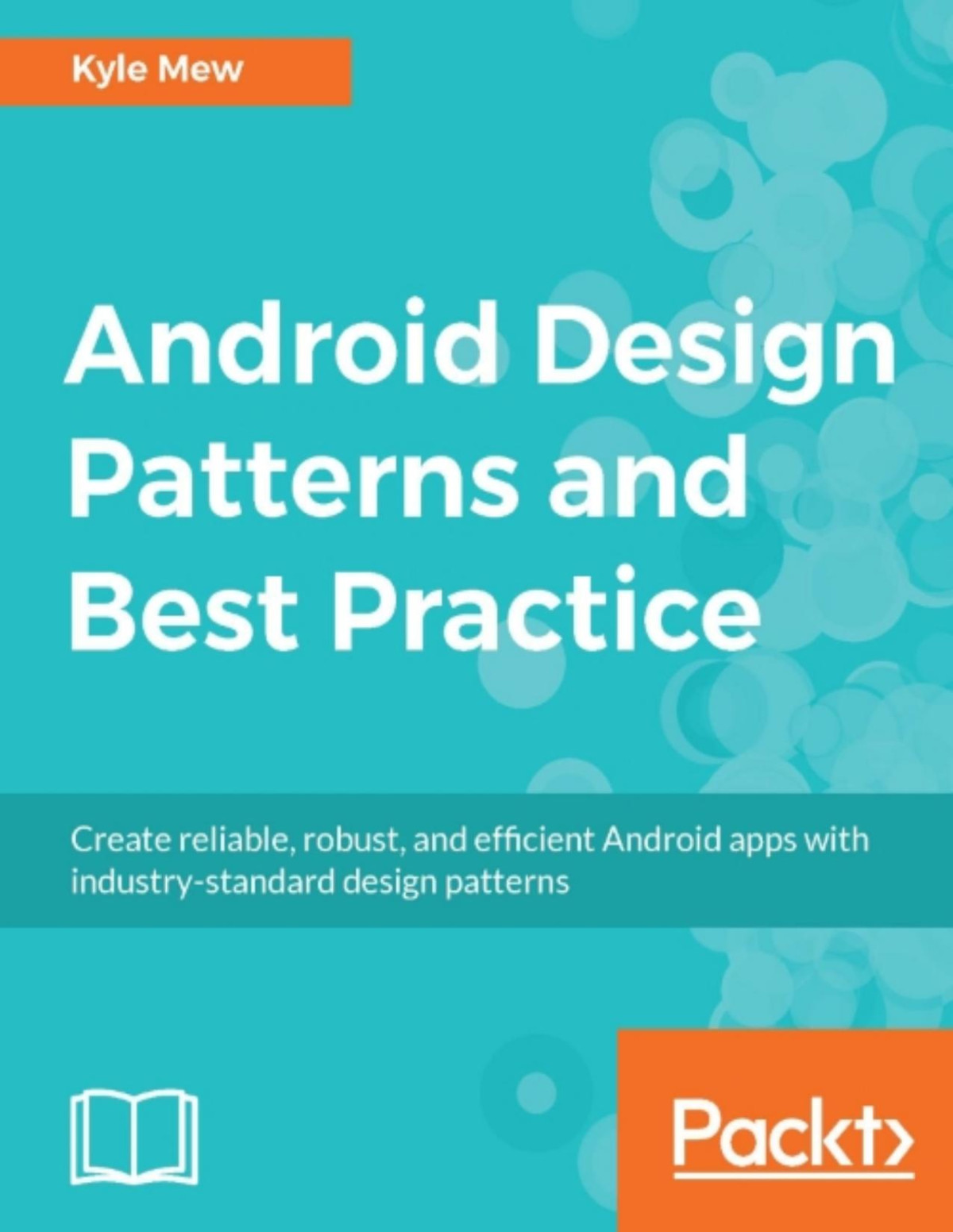 Android Design Patterns And Best Practice 1st Edition Kyle Mew