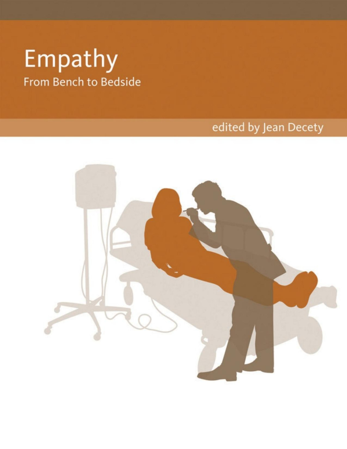Empathy From Bench To Bedside Jean Decety