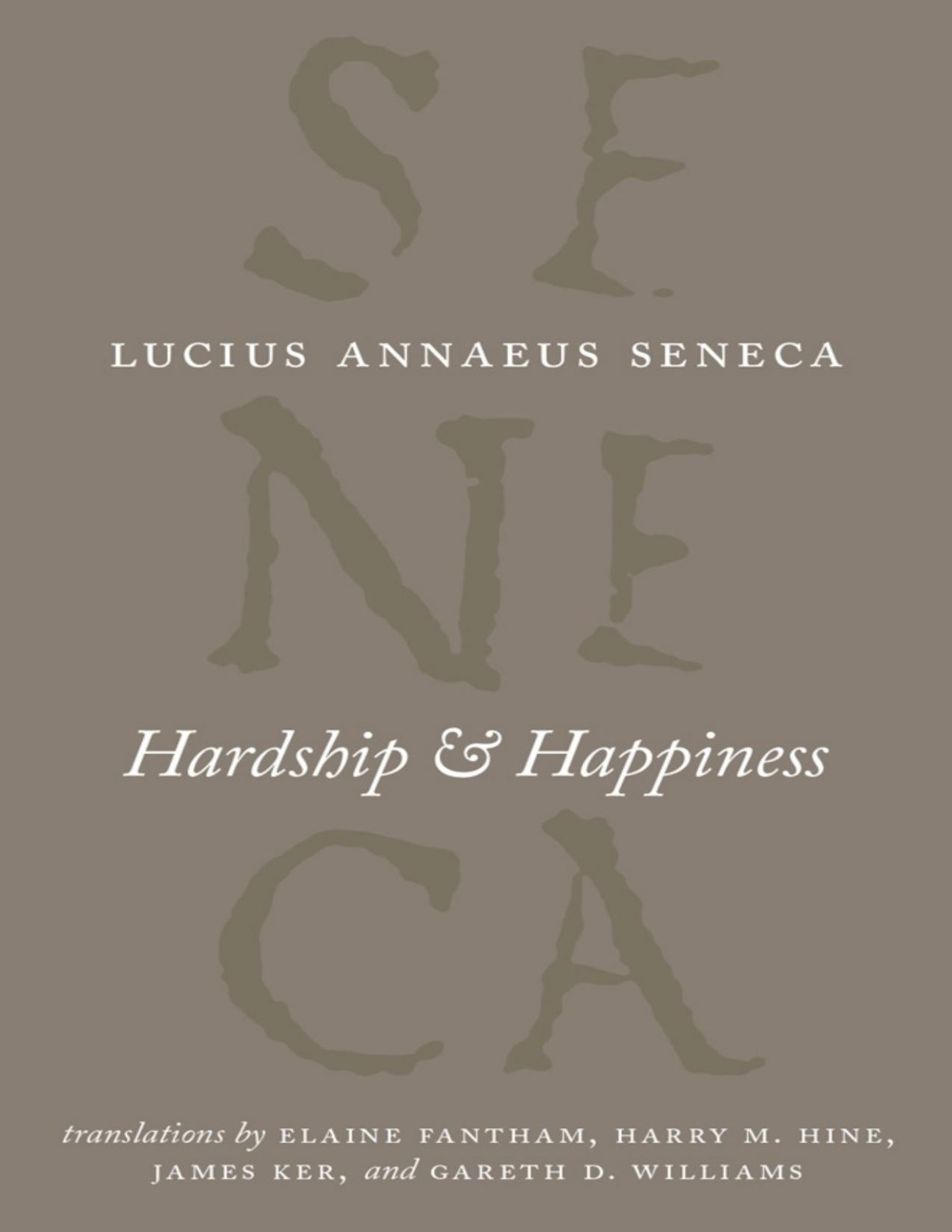 Hardship And Happiness Lucius Annaeus Seneca