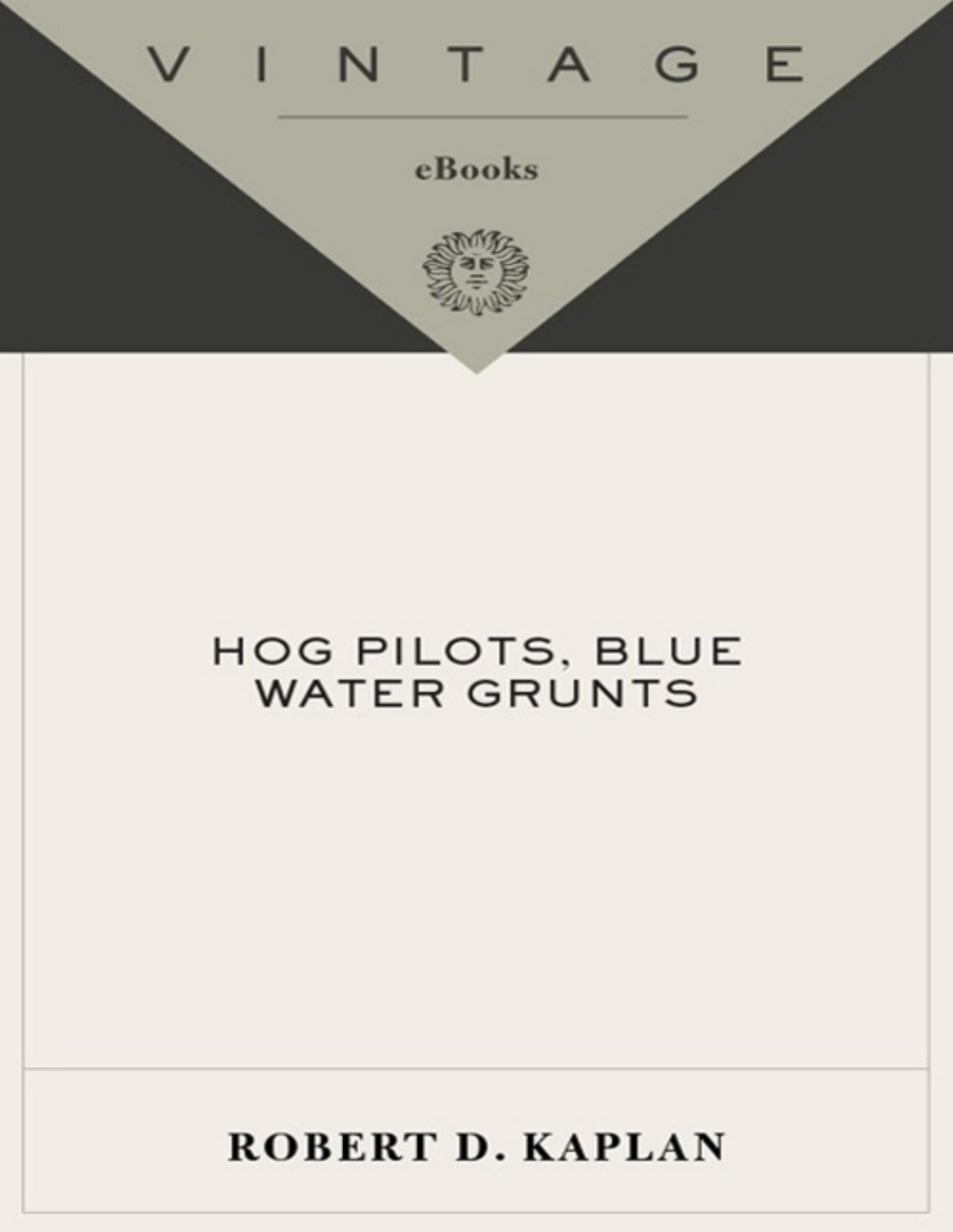 Hog Pilots Blue Water Grunts Robert D Kaplan